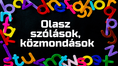 10 egyszerű olasz szólás, közmondás