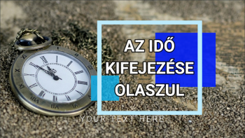 Hány óra van? Az idő kifejezése olaszul
