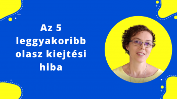 Az 5 leggyakoribb olasz kiejtési hiba
